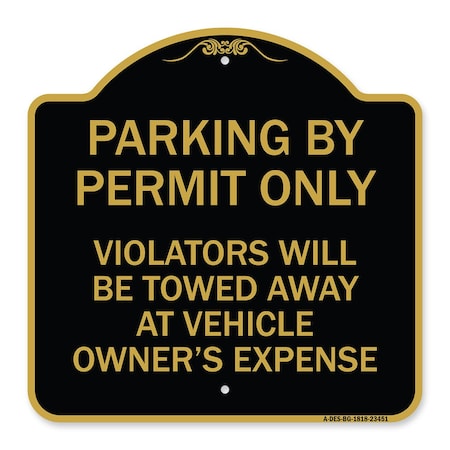 Signmission Parking by Permit Violators Towed Away Vehicle Owners Expense Alum Sign, 18" L, 18" H, BG-1818-23451 A-DES-BG-1818-23451